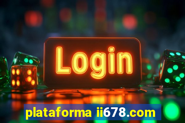 plataforma ii678.com